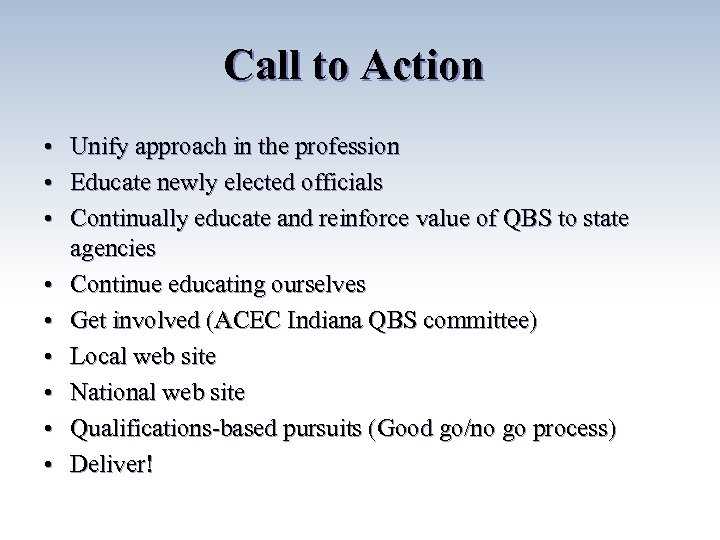 Call to Action • Unify approach in the profession • Educate newly elected officials