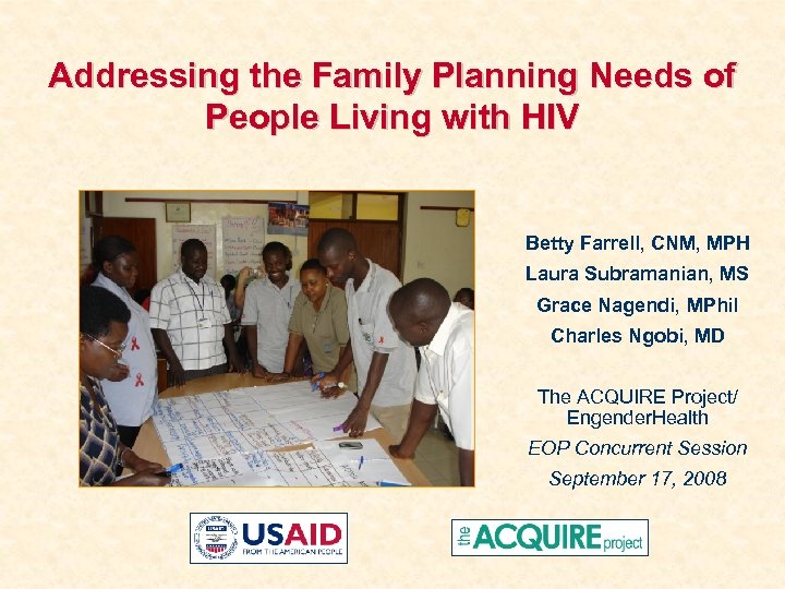Addressing the Family Planning Needs of People Living with HIV Betty Farrell, CNM, MPH