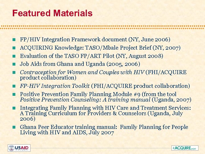 Featured Materials n n n n n FP/HIV Integration Framework document (NY, June 2006)