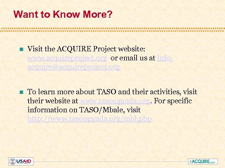 Want to Know More? n Visit the ACQUIRE Project website: www. acquireproject. org or