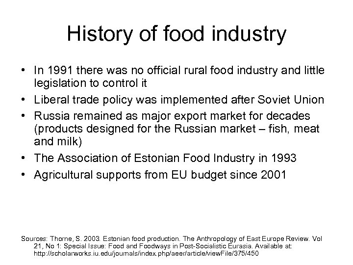History of food industry • In 1991 there was no official rural food industry