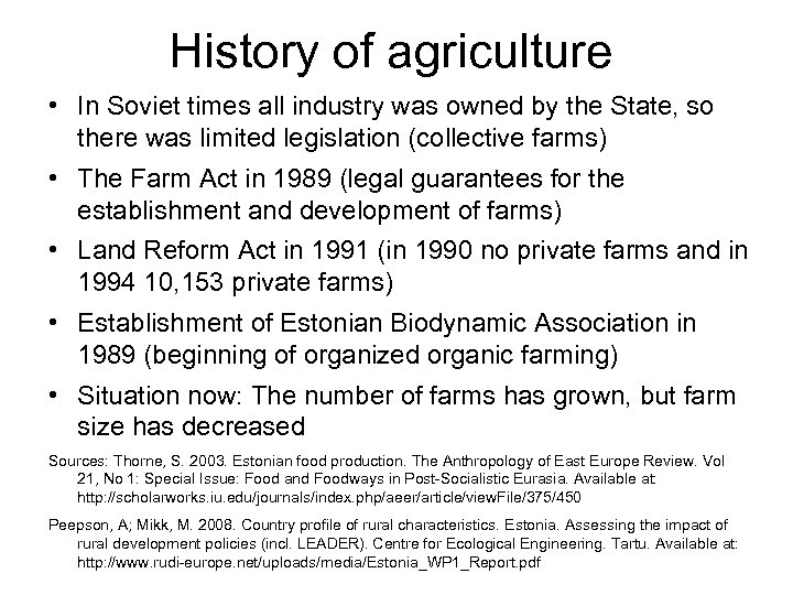 History of agriculture • In Soviet times all industry was owned by the State,