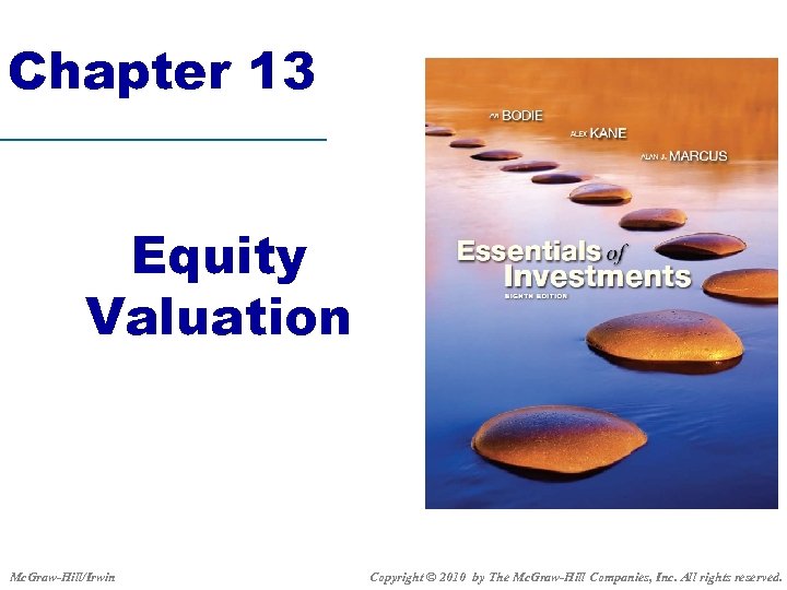 Chapter 13 Equity Valuation Mc. Graw-Hill/Irwin Copyright © 2010 by The Mc. Graw-Hill Companies,