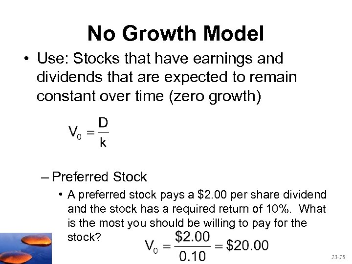 No Growth Model • Use: Stocks that have earnings and dividends that are expected