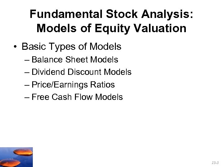 Fundamental Stock Analysis: Models of Equity Valuation • Basic Types of Models – Balance