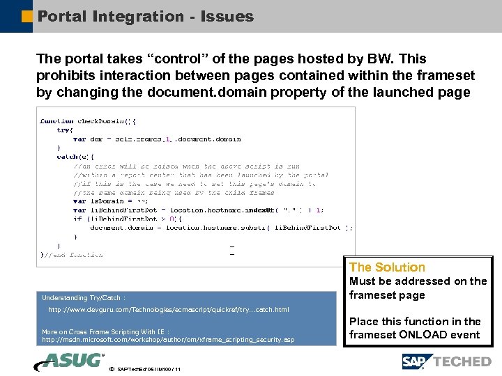 Portal Integration - Issues The portal takes “control” of the pages hosted by BW.