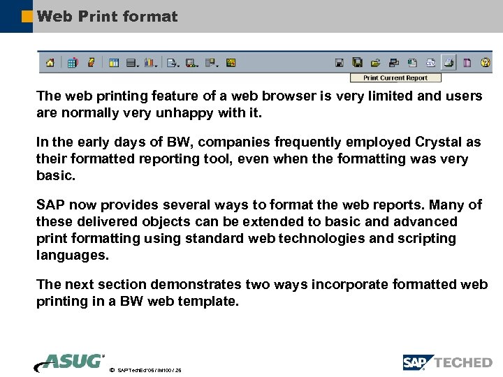 Web Print format The web printing feature of a web browser is very limited