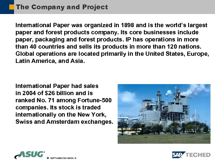 The Company and Project International Paper was organized in 1898 and is the world’s