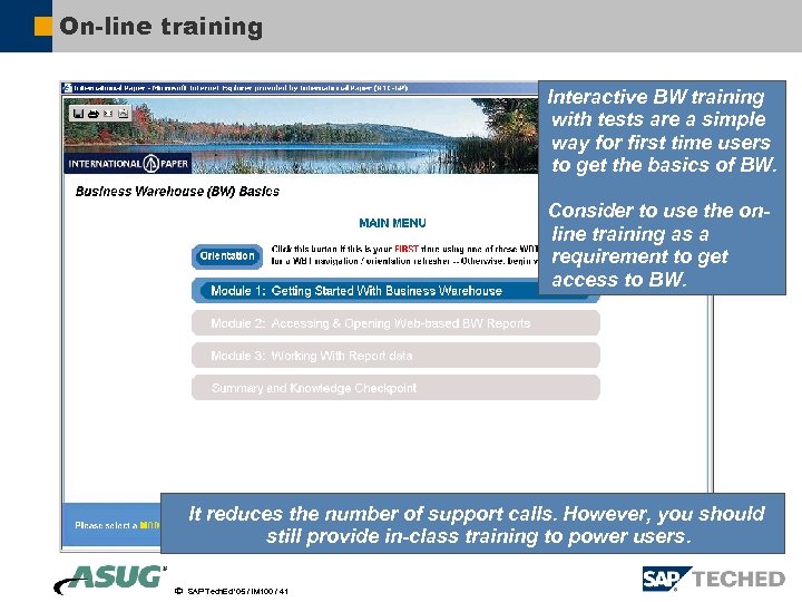 On-line training Interactive BW training with tests are a simple way for first time