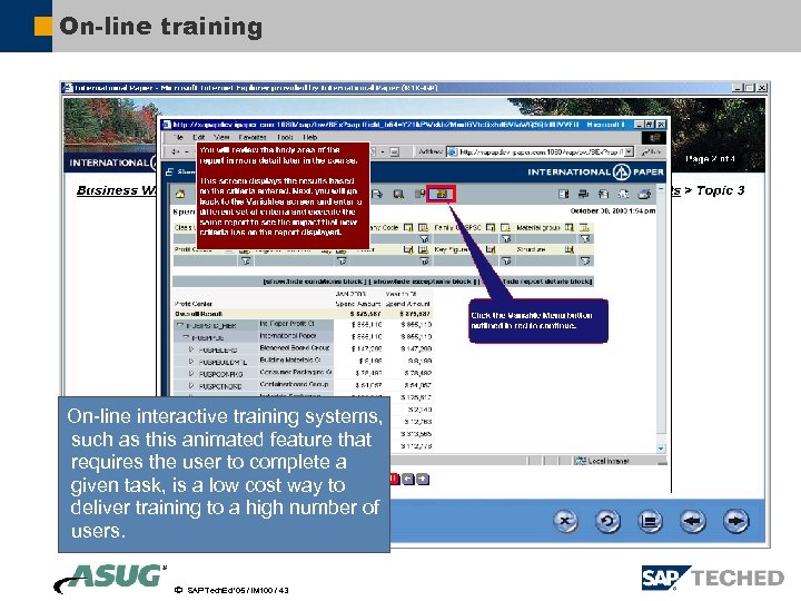 On-line training On-line interactive training systems, such as this animated feature that requires the