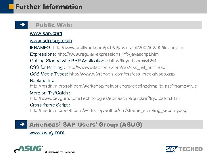 Further Information è Public Web: www. sap. com www. sdn. sap. com IFRAMES: http: