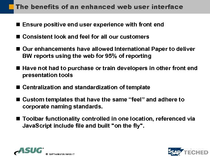 The benefits of an enhanced web user interface n Ensure positive end user experience