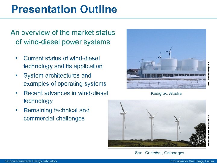 Presentation Outline An overview of the market status of wind-diesel power systems Photo Credit: