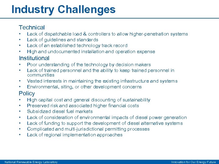 Industry Challenges Technical • • Lack of dispatchable load & controllers to allow higher-penetration
