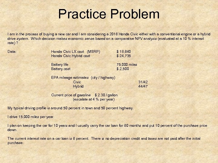 Practice Problem I am in the process of buying a new car and I