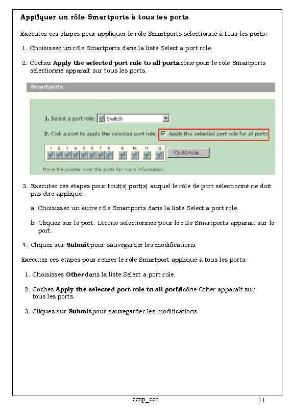 Appliquer un rôle Smartports à tous les ports Exécutez ces étapes pour appliquer le