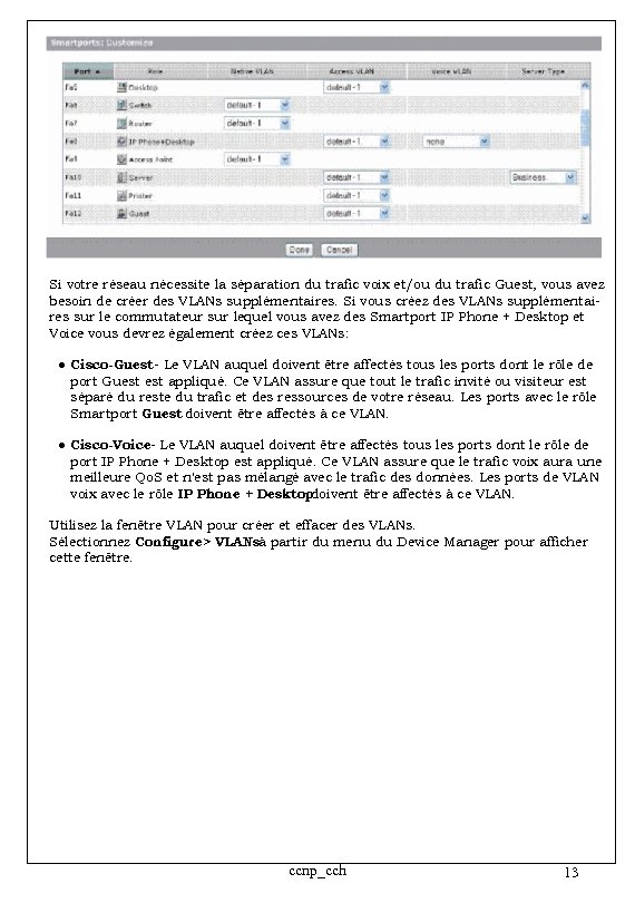 Si votre réseau nécessite la séparation du trafic voix et/ou du trafic Guest, vous