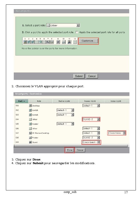 2. Choisissez le VLAN approprié pour chaque port. 3. Cliquez sur Done. 4. Cliquez