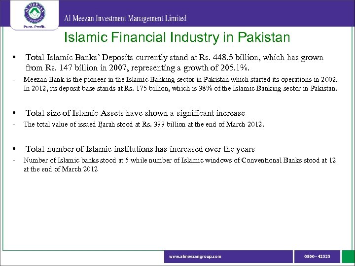Islamic Financial Industry in Pakistan • Total Islamic Banks’ Deposits currently stand at Rs.