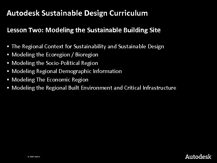 Autodesk Sustainable Design Curriculum Lesson Two: Modeling the Sustainable Building Site § § §