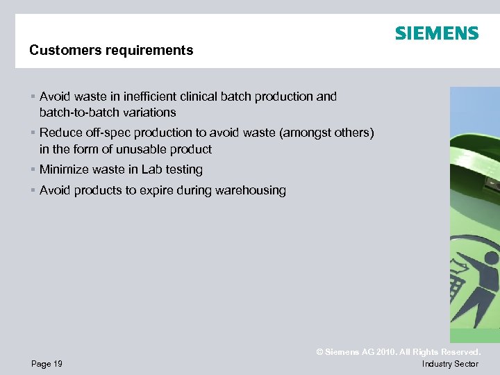 Customers requirements § Avoid waste in inefficient clinical batch production and batch-to-batch variations §