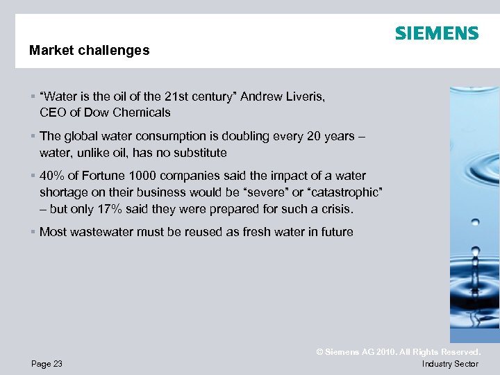 Market challenges § “Water is the oil of the 21 st century” Andrew Liveris,