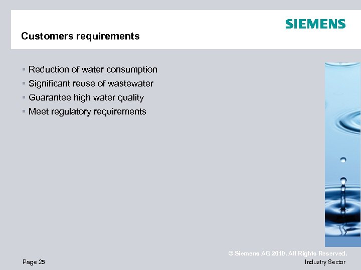 Customers requirements § Reduction of water consumption § Significant reuse of wastewater § Guarantee