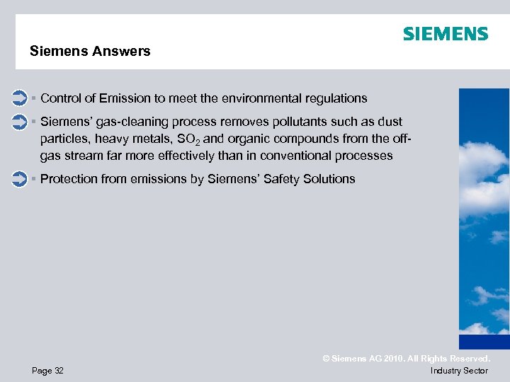 Siemens Answers § Control of Emission to meet the environmental regulations § Siemens’ gas-cleaning