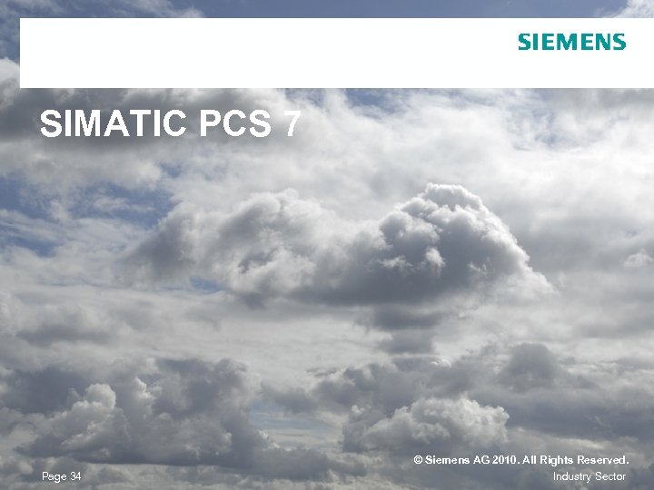 SIMATIC PCS 7 Page 34 © Siemens AG 2010. All Rights Reserved. Industry Sector