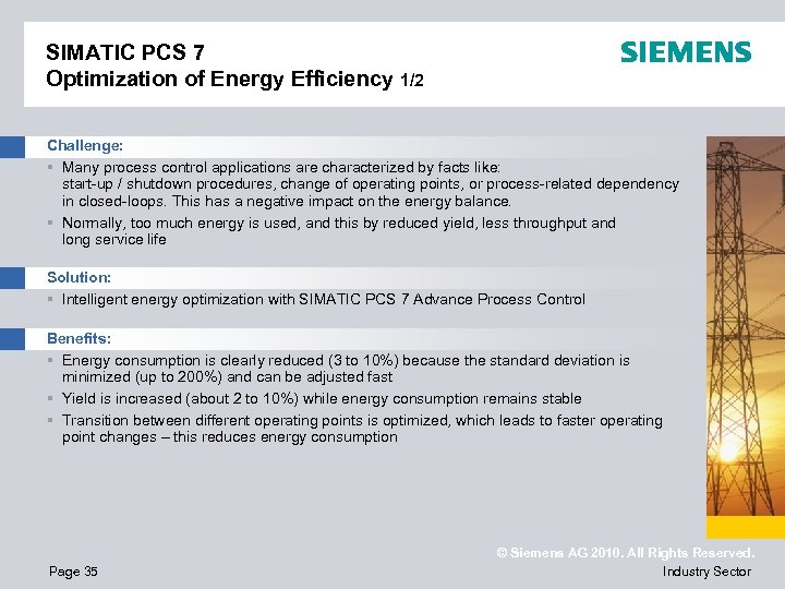 SIMATIC PCS 7 Optimization of Energy Efficiency 1/2 Challenge: § Many process control applications