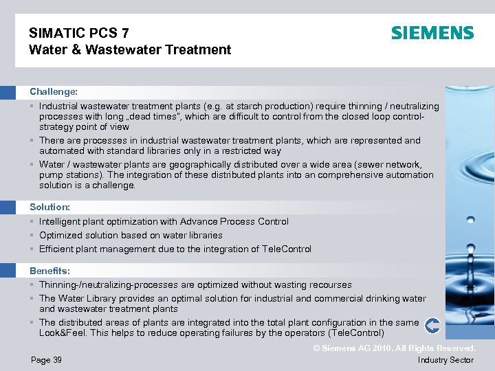 SIMATIC PCS 7 Water & Wastewater Treatment Challenge: § Industrial wastewater treatment plants (e.