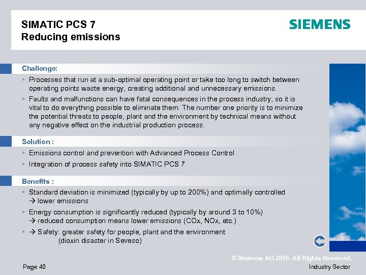 SIMATIC PCS 7 Reducing emissions Challenge: § Processes that run at a sub-optimal operating