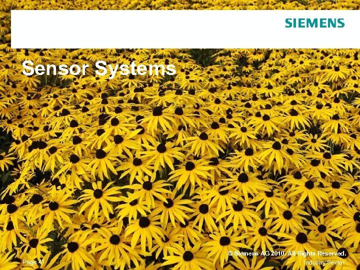 Sensor Systems Page 41 © Siemens AG 2010. All Rights Reserved. Industry Sector 