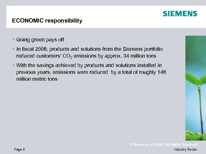 ECONOMIC responsibility § Going green pays off § In fiscal 2008, products and solutions