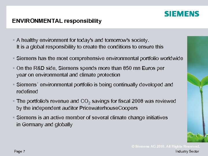 ENVIRONMENTAL responsibility § A healthy environment for today's and tomorrow's society. It is a