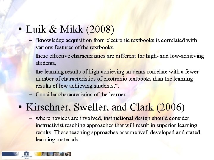  • Luik & Mikk (2008) – “knowledge acquisition from electronic textbooks is correlated