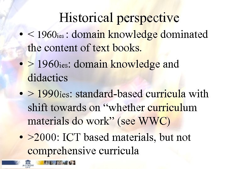 Historical perspective • < 1960 ies : domain knowledge dominated the content of text