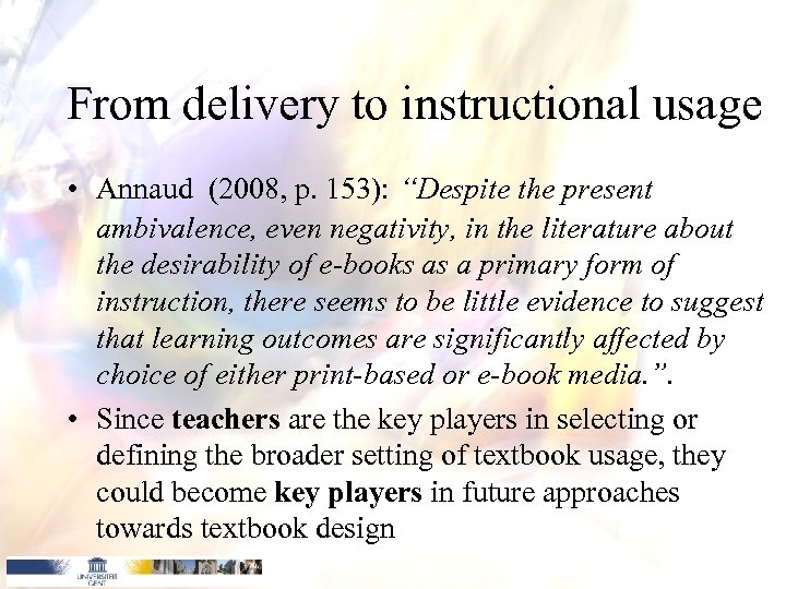 From delivery to instructional usage • Annaud (2008, p. 153): “Despite the present ambivalence,