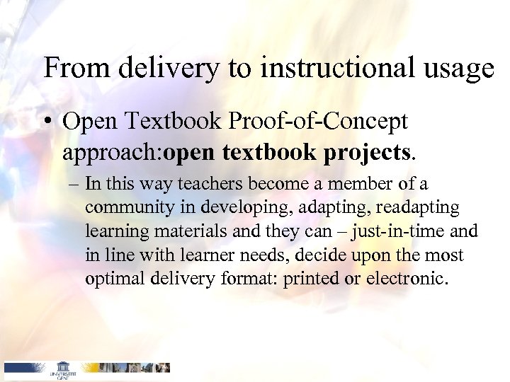 From delivery to instructional usage • Open Textbook Proof-of-Concept approach: open textbook projects. –