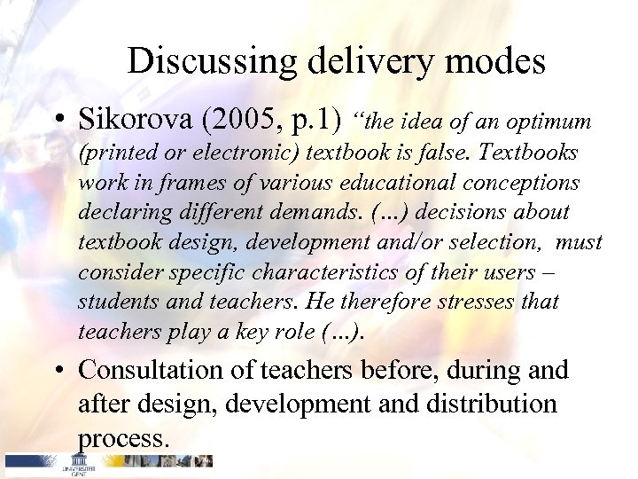 Discussing delivery modes • Sikorova (2005, p. 1) “the idea of an optimum (printed