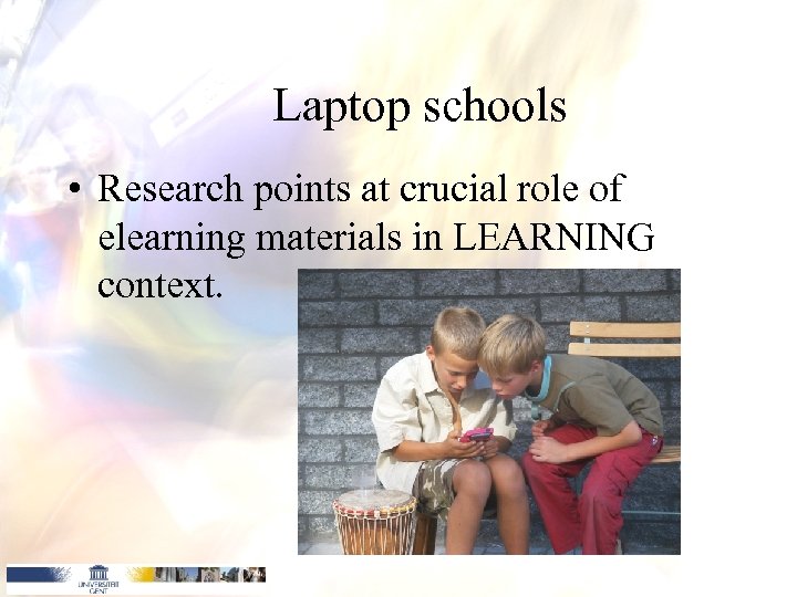 Laptop schools • Research points at crucial role of elearning materials in LEARNING context.