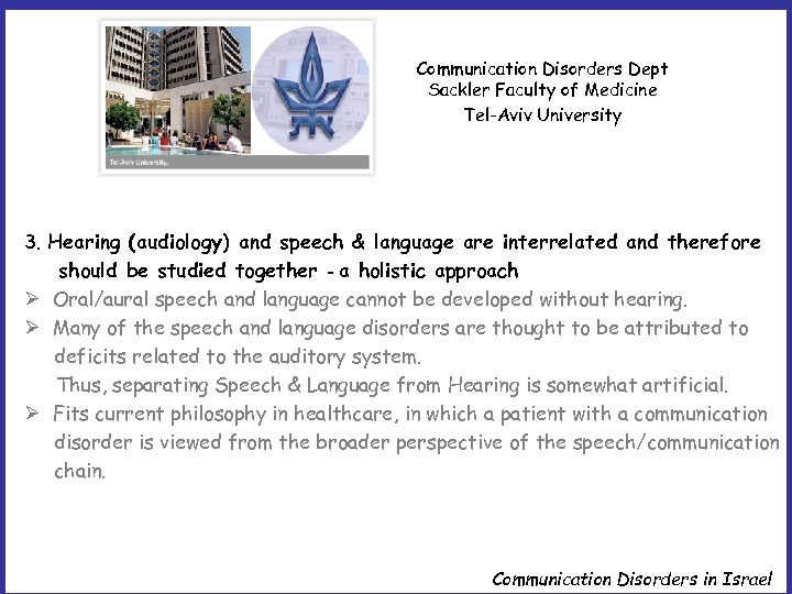 Communication Disorders Dept Sackler Faculty of Medicine Tel-Aviv University 3. Hearing (audiology) and speech