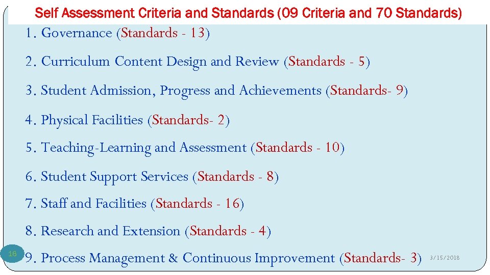 Self Assessment Criteria and Standards (09 Criteria and 70 Standards) 1. Governance (Standards -