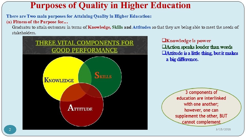 Purposes of Quality in Higher Education There are Two main purposes for Attaining Quality