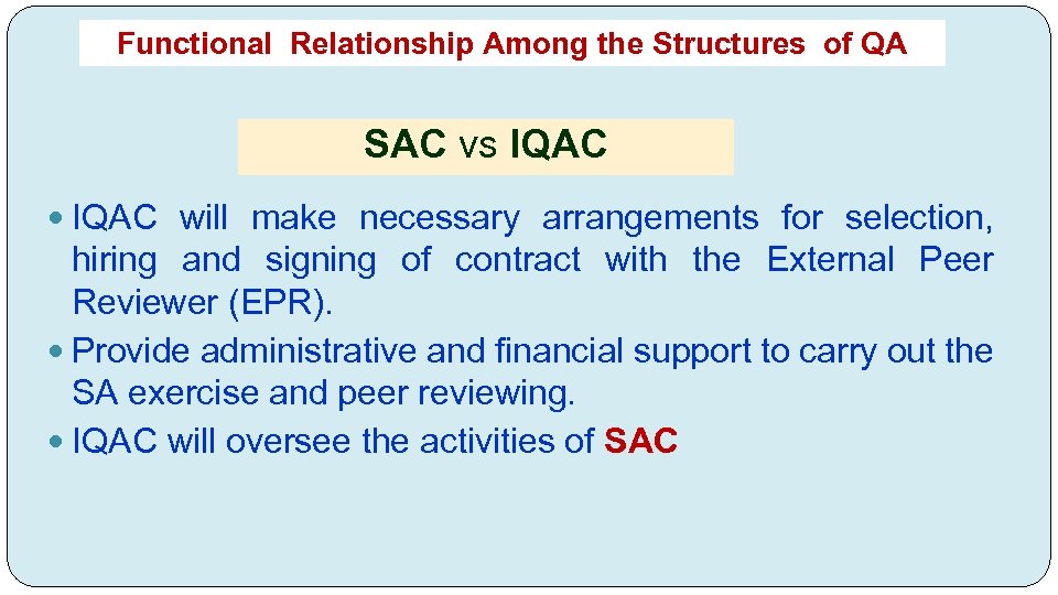 Functional Relationship Among the Structures of QA SAC vs IQAC will make necessary arrangements