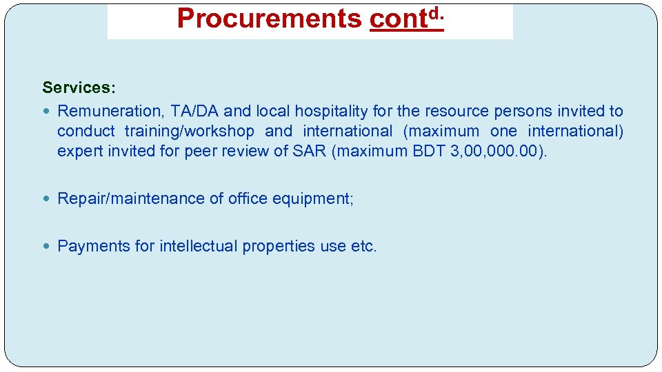 Procurements contd. Services: Remuneration, TA/DA and local hospitality for the resource persons invited to