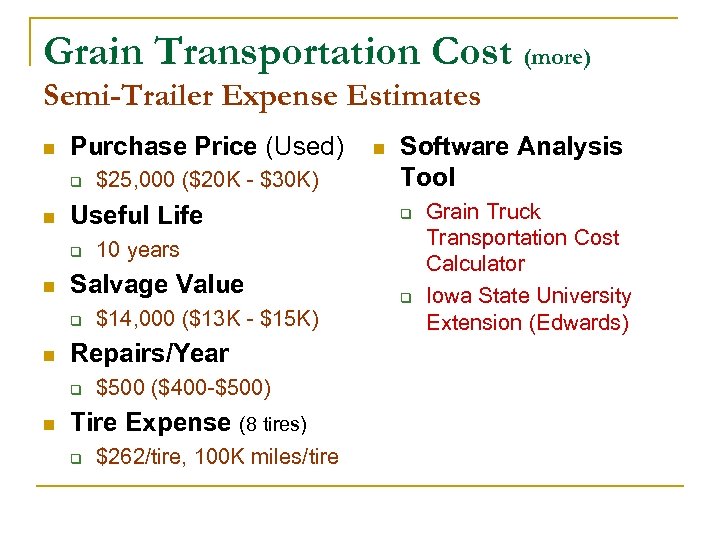 Grain Transportation Cost (more) Semi-Trailer Expense Estimates n Purchase Price (Used) q n Useful