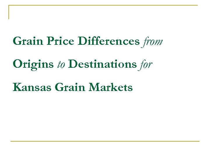 Grain Price Differences from Origins to Destinations for Kansas Grain Markets 