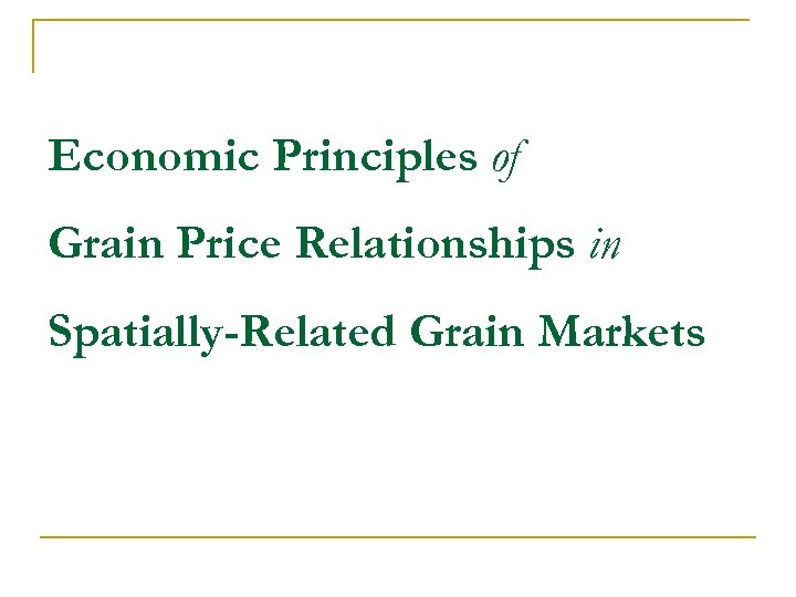 Economic Principles of Grain Price Relationships in Spatially-Related Grain Markets 