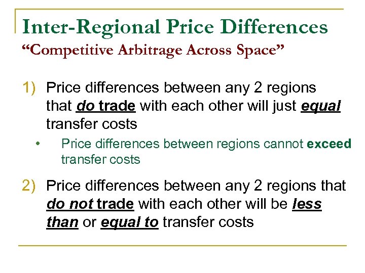 Inter-Regional Price Differences “Competitive Arbitrage Across Space” 1) Price differences between any 2 regions